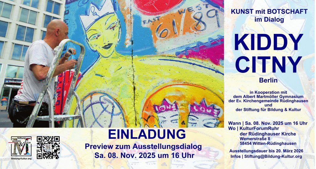Einladungskarte "Kunst mit Botschaft im Dialog: Kiddy Citny, Berlin."
Einladung Preview zum Ausstellungsdialog am Samstag, 8. November 2025 um 16 Uhr. Rüdinghauser Kirche, Wemerstraße 8, 58454 Witten-Rüdinghausen. Ausstellungsdauer bis 20. März 2026. Infos: stiftung@bildung-kultur.org