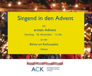 Poster "Singend in den Advent - am 1. Advent (Sonntag, 30. November, 14 Uhr) an der Bühne am Rathausplatz Witten - ACK - Arbeitsgemeinschaft Christlicher Kirchen Witten