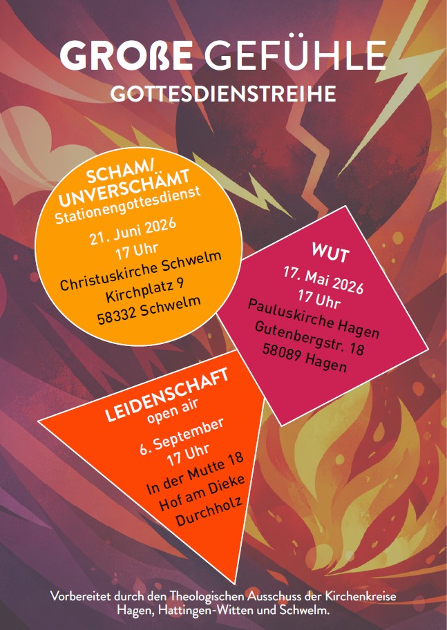 Plakat zur Gottesdienstreihe des Gestaltungsraums Hagen - Hattingen-Witten - Schwelm: "Große Gefühle". Teil 3 am 6. September ab 17 Uhr, In der Mutte 18, Witten - Hof am Dieke in Durchholz - Open-Air-Gottesdienst