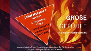 Plakat Teil 3 Große Gefühle Gottesdienstreihe 2026 - am 6. September, 17 Uhr, In der Mutte 18, Witten